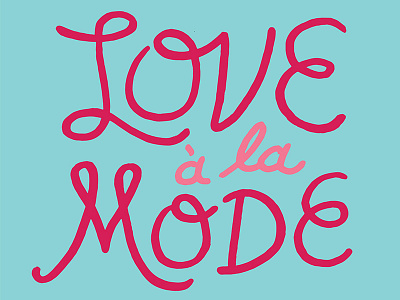 Love a la Mode Lettering hand lettering handlettering lettering sharpie.