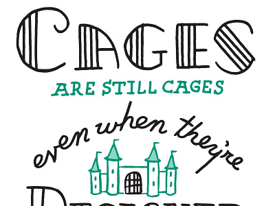 Cages are still cages hand drawn hand lettered hand lettering handlettering lettering lettering art