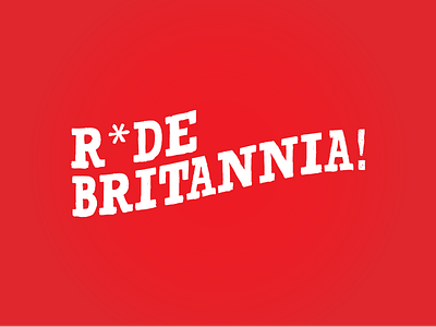 R*DE BRITANNIA! britannia british kingdom lettering logo london manners rude typography united