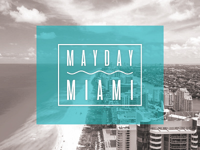 Mayday Miami miami