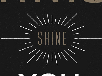 Time to Shine bible verse grungy poster roughen shine texture typography wake up