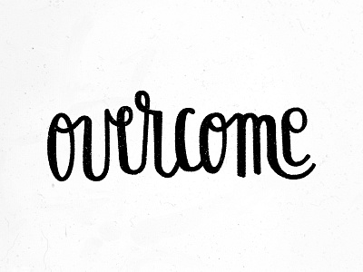 overcome doodle hand lettering inspirational overcome texture type typography