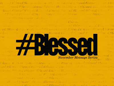 #Blessed blessed church design hashtag message series november series sermon series typography