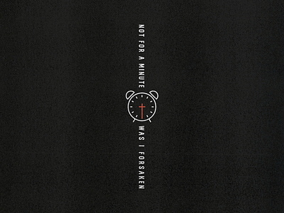 NOT FOR A MINUTE clock cross illustration jesus lyrics minute typography worship