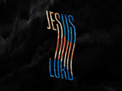 JESUS IS LORD church church design distort jesus ligatures lord paint texture typography warp
