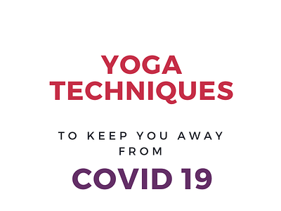 YOGA TECHNIQUES TO KEEP YOU AWAY FROM COVID 19 asanas chanting covid covid19 dhyana keep calm kiyas meditation mindfullness peace pranayama relax yoga yoga is life