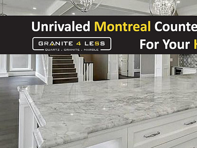 Unrivaled Montreal Countertops For Your Home