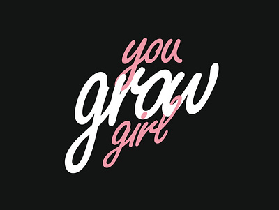 You Grow Girl design feminine growth minimal pinks plants type typography typography design word art