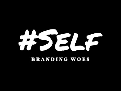 Self Branding Woes black droid sans handwriting logo permanent marker typography vollkorn white