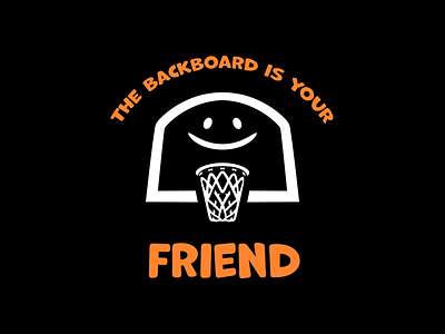 The Backboard Is Your Friend backboard basketball branding design doodle friend graphic design hoop icon illustration merch nike smile vector
