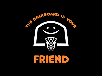 The Backboard Is Your Friend backboard basketball branding design doodle friend graphic design hoop icon illustration merch nike smile vector