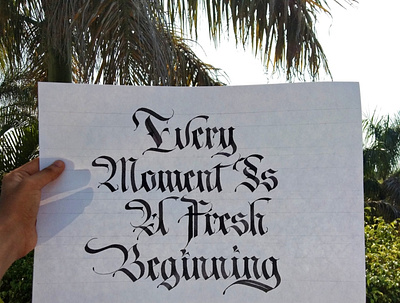 Every Moment Is A Fresh Beginning | Customized Fraktur calligraphy calligraphy and lettering artist calligraphy artist calligraphy font calligraphy logo design handwritten font handwrittenfont illustration karma typography