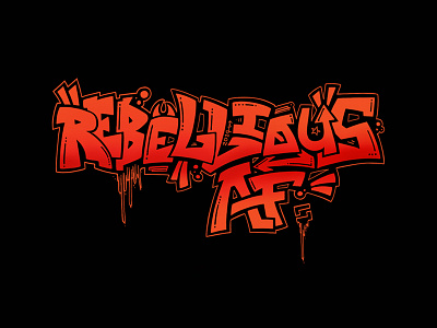 Rebellious AF af bloodorange design gradient graffiti graffitiart graphic graphicdesign handlettering handtype illustration lettering rebel rebellious red type typography