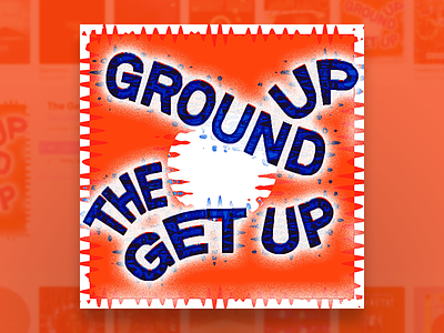 Ground Up's The Get Up - Alternative Digital Artwork alternative artwork ground up