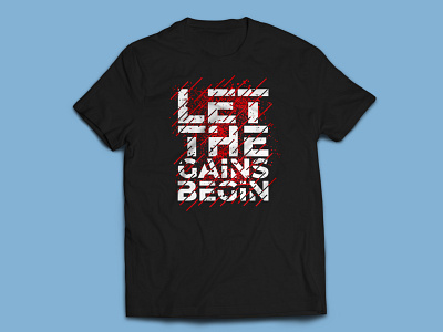 Let The Gain Begin let the gain begin let the gain begin t shirt designer typography