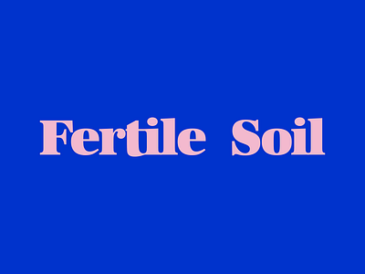 Fertile Soil branding design typography logo wordmark