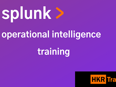 BEST SPLUNK OPERATIONAL INTELLIGENCE TRAINING BY HKR TRAININGS