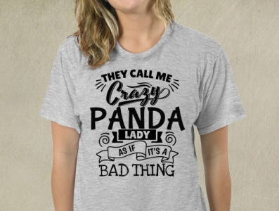 The Call Crazy Panda Lady As If Its a Bad Thing funny gifts shirts