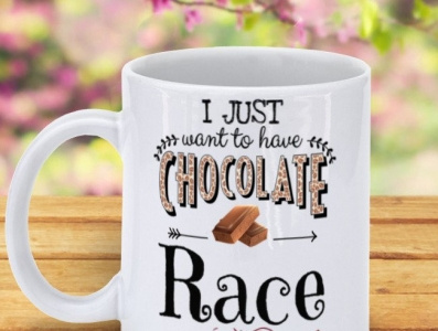 I Just Want To Have Chocolate Race And Take Naps