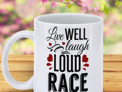 Live Well Laugh Loud Race Often