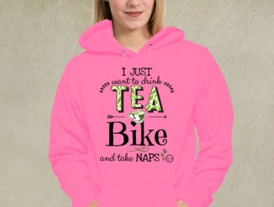 I Just Want To Drink Tea Bike And Take Naps