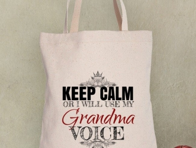 Keep Calm Or I Will Use My Grandma Voice