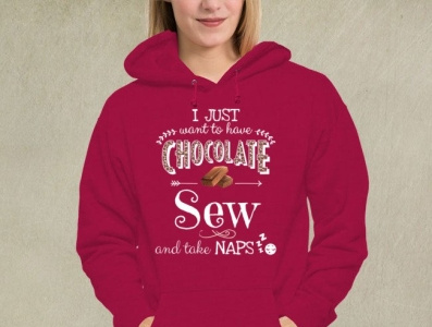 I Just Want To Have Chocolate Sew And Take Naps