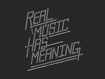 Real Music Has Meaning geometric lettering linear t shirt texture typography