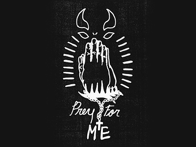 Prey For Me brimstone creepy cross dark fire hand drawn pray prey rays screen print seitan texture