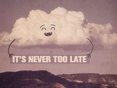 it's never too late to start over, never too late to be happy. design illustration