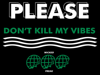 PLEASE DONT KILL MY VIBE apparel apparel design apparel mockup design flatdesign graphic illustration minimal photoshop typogaphy typography vector