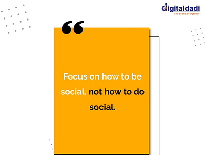 Focus on how to be social!! bestdigitalmarketingcompany branding brandstoryteller digitaldadi digitalmarketing digitalmarketingagency entrepreneur graphicdesign onlinemarketing ppc socialmedia startups