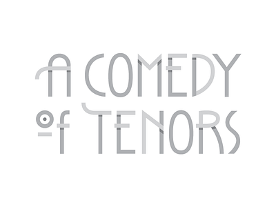 a comedy of tenors | type treatment 30s art deco deco lettering paris play title type