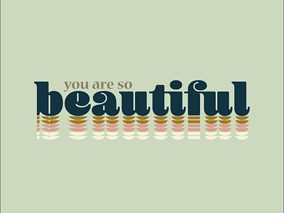 you are so beautiful for dribbbs beautiful color geometric logo palette retro shapes stacked typogaphy vintage