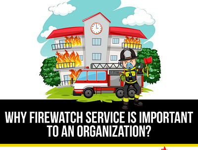 Firewatch Guards are Trained to Maintain Fire Protection