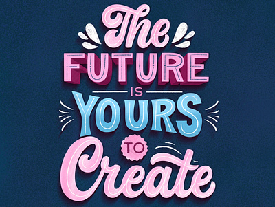 The future is yours to create graphicdesign groovy handlettering illustration lettering lettering art retro lettering type typography