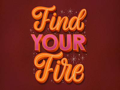 Find your fire graphic design graphicdesign groovy handlettering illustration lettering art lettering artist retro lettering type typography