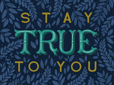 Stay true to you