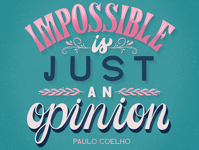 Impossible is just an opinion calligraphy artist graphic design handlettering illustration lettering lettering art lettering artist retro lettering type typography