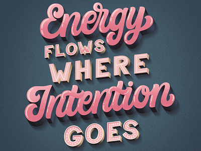 Energy flows where intention goes calligraphy artist graphic design groovy handlettering lettering lettering art lettering artist modern calligraphy retro lettering type typography