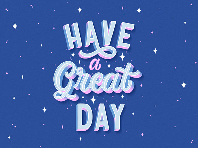 Have a great day calligraphy artist graphic design handlettering lettering lettering art lettering artist type typography