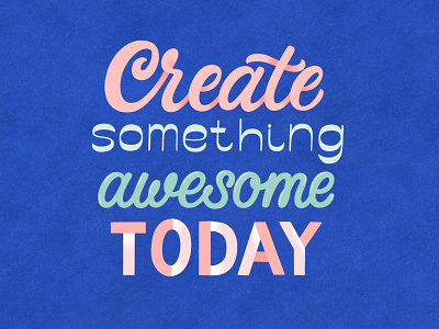 Create something awesome today by Kamilla on Dribbble