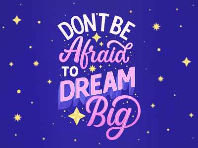 Don't be afraid to dream big calligraphy artist graphic design handlettering illustration lettering lettering art lettering artist lettering design type typography
