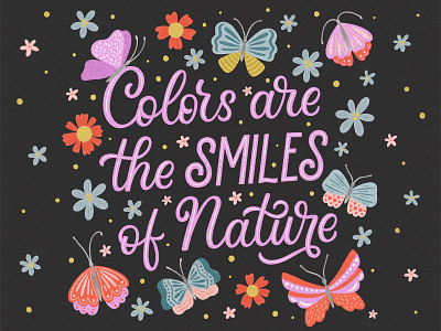 Colors are the smiles of nature butterflies handlettering illustration lettering lettering art lettering artist nature typography