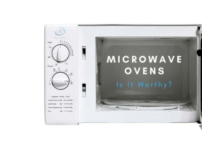 Worthiness of best microwave ovens