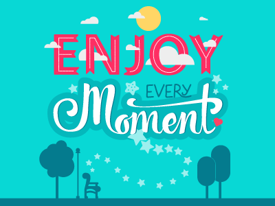 Enjoy Every Moment achievement calligraphy challenge dream enjoy inspiration inspirational lettering motivational success typography wish