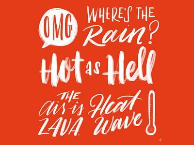 It's Hot Outside brush brush lettering calligraphy design hand lettering heat lettering typography weather