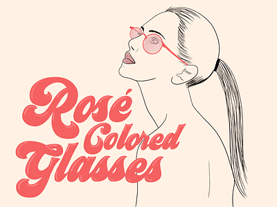 Rosé Colored Glasses 70s fashion girl glasses hand lettering illustration lettering line work people seventies typography woman