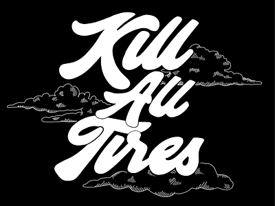 Kill All Tires cars graphic design hand lettering hoonigan illustration racing typography