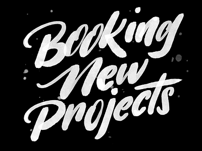 Booking New Projects branding calligraphy graphic design hand lettering lettering type typography